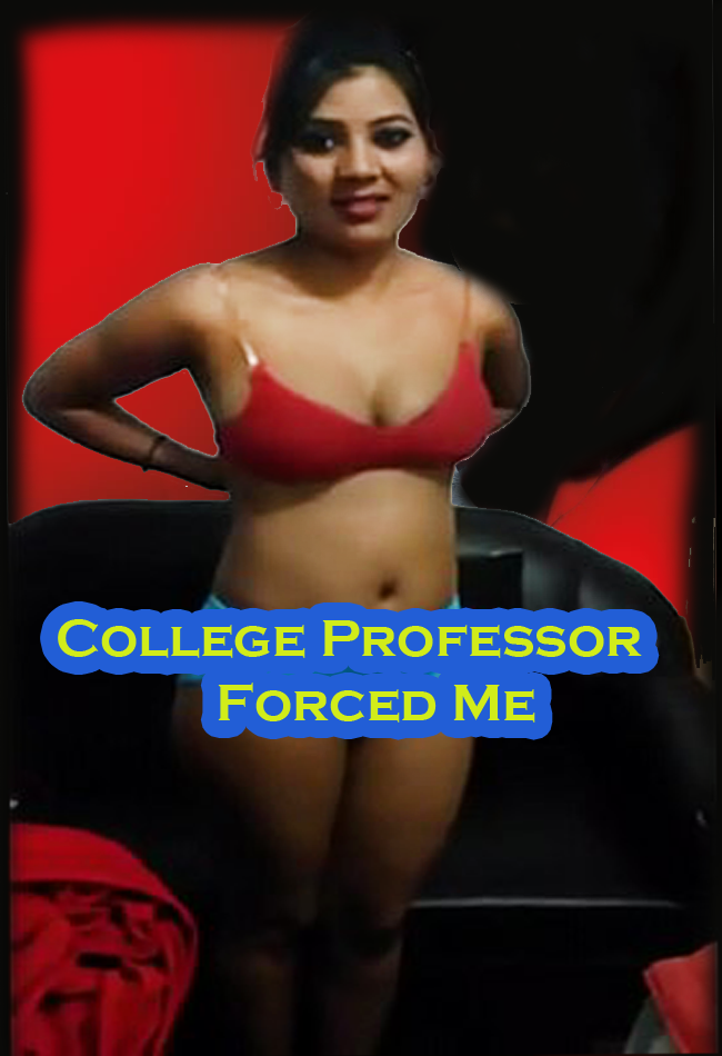 College Professor Forced Me 2019 UNRATED 720p Originals Hindi Hot Short Film Full Mp3 Song Download